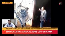 Sindicalistas amenazados con un arma