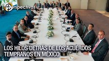 Los hilos detrás de los acuerdos tempranos en México - Perspectivas