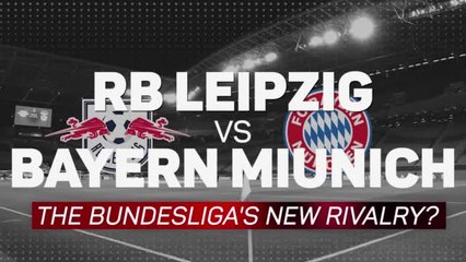 Leipzig v Bayern - The Bundesliga's new rivalry?