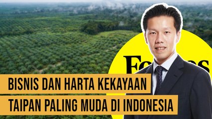 Sosok Bos Kelapa Sawit , Taipan Paling Muda di Indonesia!