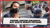 Soal Poster Jokowi Dirampas Petugas, Roy Suryo Soroti Pernyataan Polisi: Sungguh Konyol