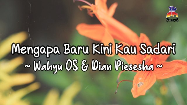 Wahyu OS & Dian Piesesha - Mengapa Baru Kini Kau Sadari (Official Lyric Video)