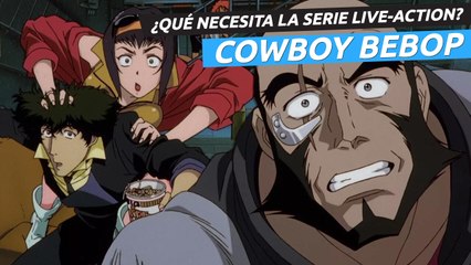 Qué necesita el live-action de Cowboy Bebop de Netflix para funcionar