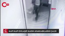 Kapı kapı dolaşıp, kadın ayakkabılarını çaldı