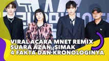 Viral Acara Mnet Remix Suara Azan, Simak 4 Fakta dan Kronologinya