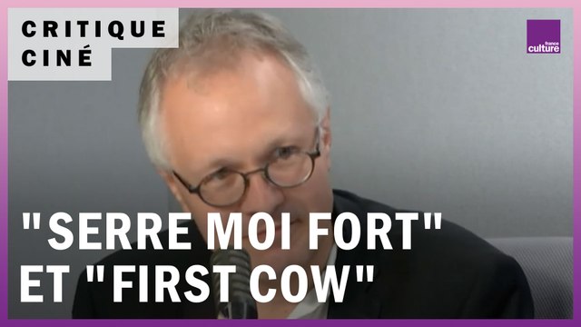 Cinéma : Serre moi fort de Mathieu Amalric et First Cow de Kelly Reichardt