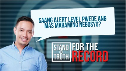 Saang alert level pwede ang mas maraming negosyo? | Stand  for Truth