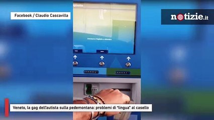Veneto, la gag dell’autista sulla pedemontana: problemi di “lingua” al casello