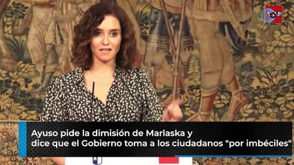 Ayuso pide la dimisión de Marlaska y dice que el Gobierno toma a los ciudadanos "por imbéciles"