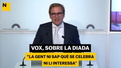 Vox, sobre la Diada: "La gent ni sap què se celebra ni li interessa"