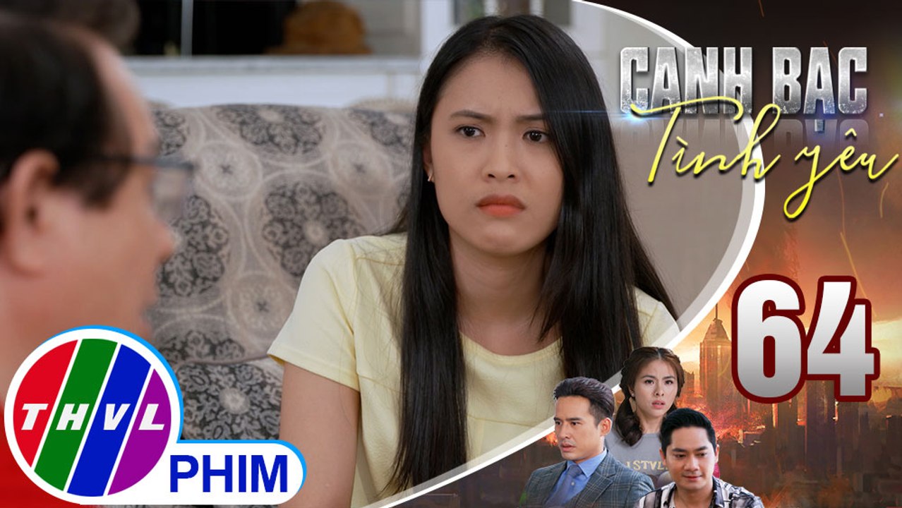 Canh bạc tình yêu - Tập 64[1]: Khánh Hà bất ngờ khi biết Khánh Băng có một người chị em song sinh