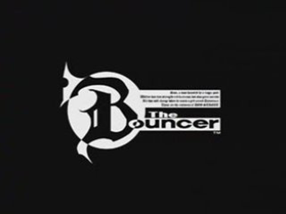 The bouncer (kou): 1ère partie