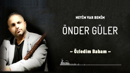 Önder Güler - Özledim Babam (Official Audio)