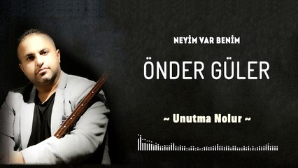 Önder Güler - Unutma Nolur (Official Audio)
