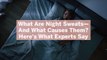 What Are Night Sweats—And What Causes Them? Here's What Experts Say