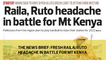 The News Brief: Fresh Raila, Ruto headache in battle for Mt Kenya