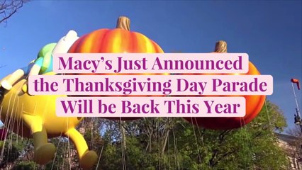 Macy's Just Announced the Thanksgiving Day Parade Will be Back This Year