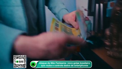 Ataque da Mão Fantasma novo golpe brasileiro que rouba e controla dados de smartphones