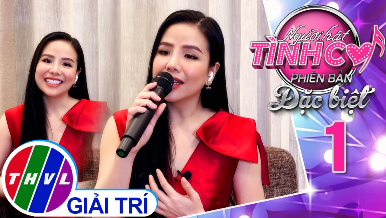 Người hát tình ca Phiên bản đặc biệt - Tập 1: Về đây em - Thúy Anh