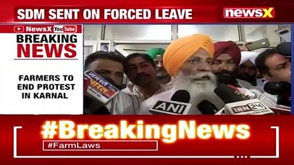 Farmers To End Protest In Karnal Administration Agrees To Demands NewsX