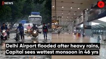 Delhi Airport flooded after heavy rains, Capital sees wettest monsoon in 46 yrs