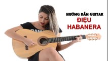 Hướng Dẫn Guitar Điệu Habanera | 3N Music