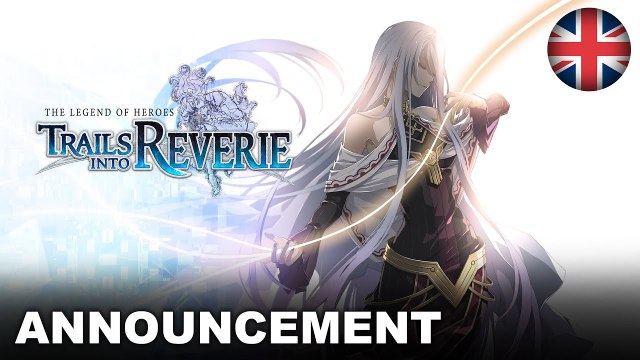 The Legend of Heroes: Trails into Reverie - Teaser Trailer