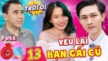 Ông Mai Hẹn Hò #13 ITừng YÊU LẠI BẠN GÁI CŨ vì mất kiểm soát, chàng trai làm nàng U22 đắn đo bấm nút