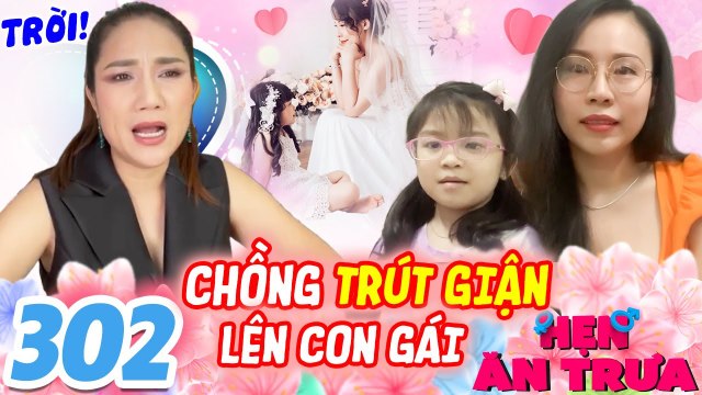 Hẹn Ăn Trưa 302 | Dẫn con gái ĐI TÌM BA MỚI, cô nàng được MC Cát Tường mai mối ĐẠI GIA TÀI SẢN KHỦNG