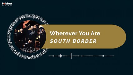 South Border - Wherever You Are (Official Music Visualizer)