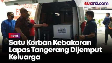 Satu Jenazah Korban Kebakaran Lapas Klas I Tangerang Dijemput Keluarga