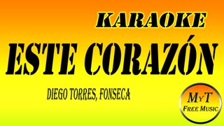 Diego Torres, Fonseca - Este Corazón - Karaoke / Instrumental / Lyrics / Letra