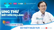 CtalK Tập 24 I CHỮA LÀNH UNG THƯ nếu phát hiện ra sớm - phân tích của bác sĩ Phạm Nguyên Quý