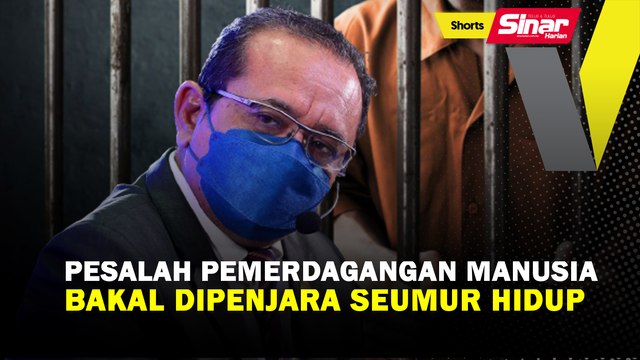 SHORTS: Pesalah pemerdagangan manusia bakal dipenjara seumur hidup
