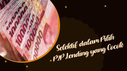 Ayo! Selektif dalam Pilih P2P Lending