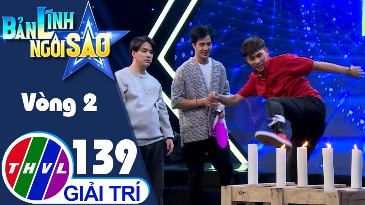 Bản lĩnh ngôi sao - Tập 139: Vòng 2 - Cánh quạt thần kỳ