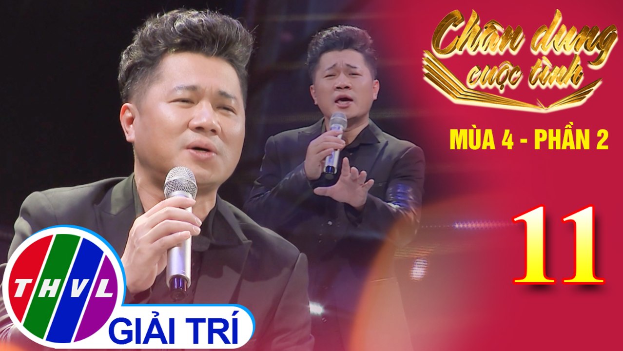 Chân dung cuộc tình Mùa 4 Phần 2 - Tập 11: Lời cuối cho em - Lâm Vũ