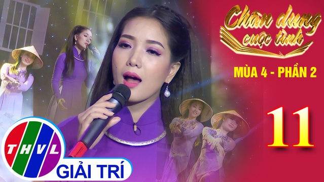 Chân dung cuộc tình Mùa 4 Phần 2 - Tập 11: Tình xưa gái Huế - Thúy Huyền