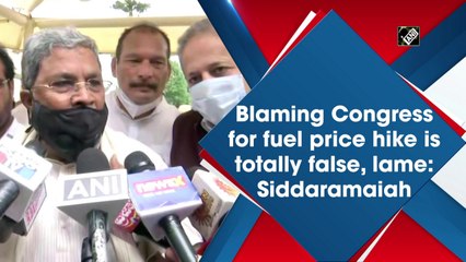 Blaming Congress for fuel price hike totally lame: Siddaramaiah