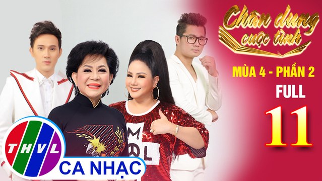 Chân dung cuộc tình Mùa 4 Phần 2 - Tập 11 FULL: Những cuộc tình lỡ...