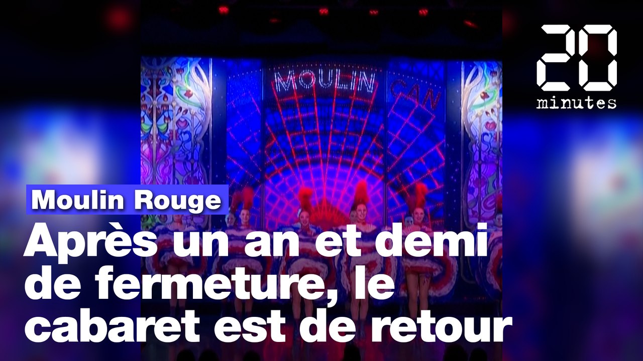 Moulin Rouge: Après un an et demi de fermeture, le cabaret est de retour !