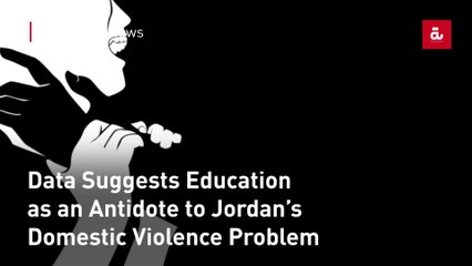 Data Suggests Education as an Antidote to Jordan’s Domestic Violence Problem