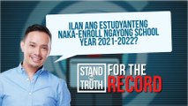 Ilan ang estudyanteng naka-enroll ngayong school year 2021-2022? | Stand for Truth