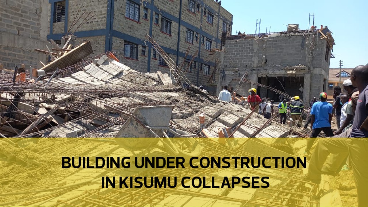 Building under construction in Kisumu collapses