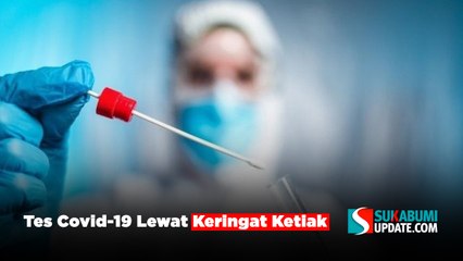 Tes Covid-19 Lewat Keringat Ketiak