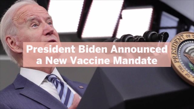 President Biden Announced a New Vaccine Mandate—But What Is a Mandate, and What Happens if You Don't Comply?