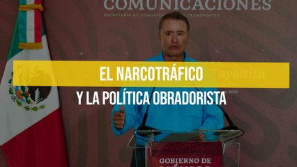 El narcotráfico y la política obradorista