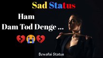 Ham Dam Tod Denge / Whatsapp Status / Sad Shayari Video / Status Video