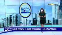 Cari Penyebab Kebakaran, Polisi Periksa Petugas Lapas Tangerang, Petugas PLN, dan Pemadam Kebakaran