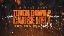 Hd4president - Touch Down 2 Cause Hell (Bow Bow Bow)